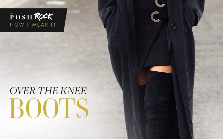 – Over the knee boots